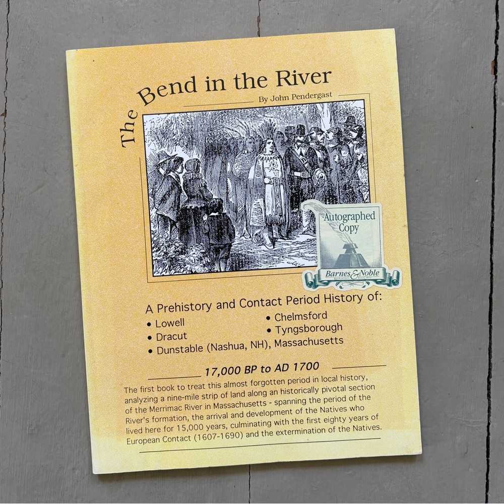 Signed The Bend in the River Lowell Dunstable Chelmsford MA Nashua NH Prehistory